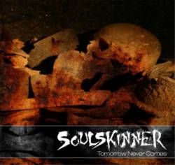 Soulskinner (SWE) : Tomorrow Never Comes